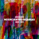 Tải nhạc hay No Encuentro Palabras Mp3 online