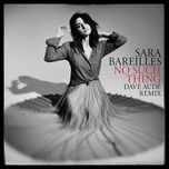 no such thing (dave aude remix) - sara bareilles, dave aude