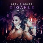 diganle - leslie grace, becky g