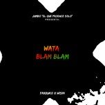 Download nhạc Watablamblam về điện thoại