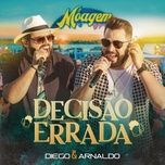 decisao errada (ao vivo) - diego & arnaldo