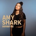 everybody rise - amy shark