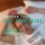 just hold tight - matthew young