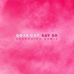 say so (snakehips remix) - doja cat