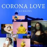 corona love - seachains