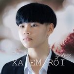 xa em roi - lee hoang