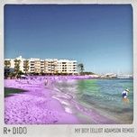 my boy (elliot adamson remix) [edit] - r plus, dido