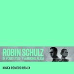 in your eyes (feat. alida) [nicky romero remix] - robin schulz