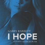 Tải Nhạc I Hope (Feat. Charlie Puth) - Gabby Barrett