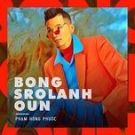 bong srolanh oun - pham hong phuoc