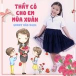 thay co cho em mua xuan - sunny bao ngoc
