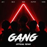 gang (official remix) - sik-k, ph-1, jay park, haon