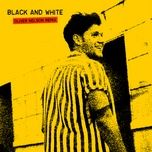 black and white (oliver nelson remix) - niall horan