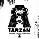 tarzan - armin van buuren, blasterjaxx