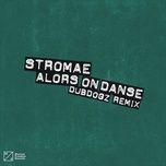 alors on danse (dubdogz remix) - stromae
