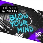 blow your mind - tiesto, moti