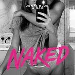 naked - jonas blue, max