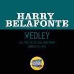 look over yonder / be my woman, gal (medley/live on the ed sullivan show, march 29, 1964) - harry belafonte