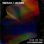 high on you (illyus & barrientos remix) - sigma