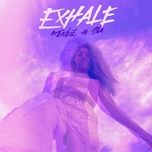 exhale - kenzie, sia