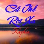 cu the roi xa (kayhin remix) - yen tattoo