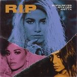Tải Nhạc R.i.p. (Feat. Rita Ora & Anitta) - Sofia Reyes