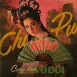 cung dan vo doi (grusi remix) - chi pu
