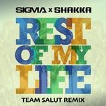 rest of my life (team salut remix) - sigma