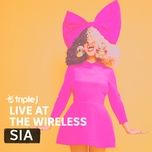 you've changed (triple j live at the wireless) - sia