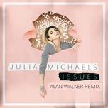 issues (alan walker remix) - julia michaels
