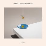 funny - zedd, jasmine thompson