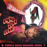 rain on me (purple disco machine remix - edit) - lady gaga