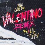 valentino (remix) - 24kgoldn, lil tjay