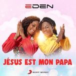 jesus est mon papa - eden