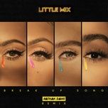 break up song (nathan dawe remix) - little mix