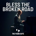 bless the broken road - the piano guys