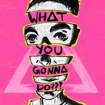 what you gonna do??? - bastille, graham coxon