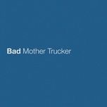 bad mother trucker - eric church