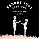 nobody just like you (acoustic) - human nature