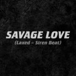 savage love (laxed - siren beat) - jason derulo, jawsh 685