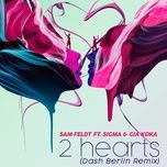 2 hearts (dash berlin remix) - sam feldt, sigma, gia koka