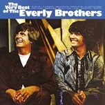 so sad (to watch good love go bad) [single version] [2006 remaster] - the everly brothers