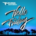 hello friday (feat. jason derulo) - flo rida