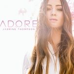 adore - jasmine thompson