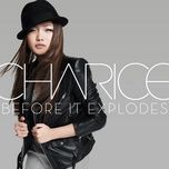 before it explodes - charice