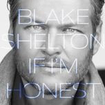 came here to forget - blake shelton