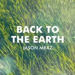 back to the earth - jason mraz