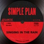 singing in the rain - simple plan