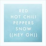 snow (hey oh) - red hot chili peppers