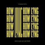 how long (edx's dubai skyline remix) - charlie puth